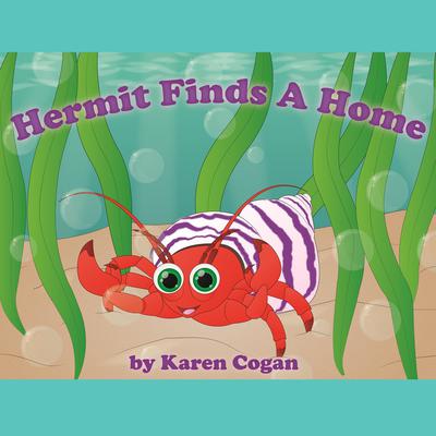 Hermit Finds A Home by Karen Cogan audiobook