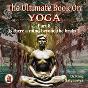 Part 8 of The Ultimate Book on Yoga by  Swami Satyapriya audiobook