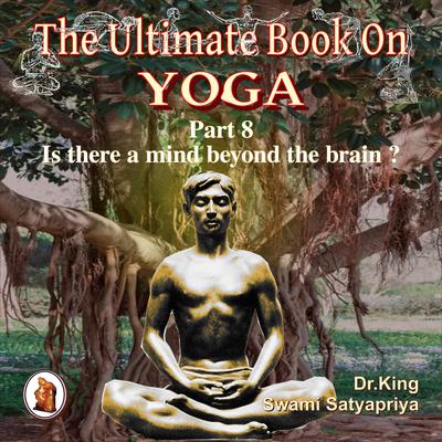 Part 8 of The Ultimate Book on Yoga by Dr. King  audiobook