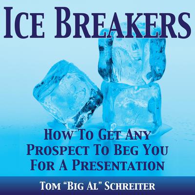 Ice Breakers! by Tom “Big Al” Schreiter audiobook
