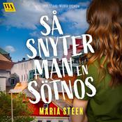 Så snyter man en sötnos by  Maria Steen audiobook