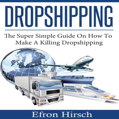 Dropshipping by Efron Hirsch audiobook