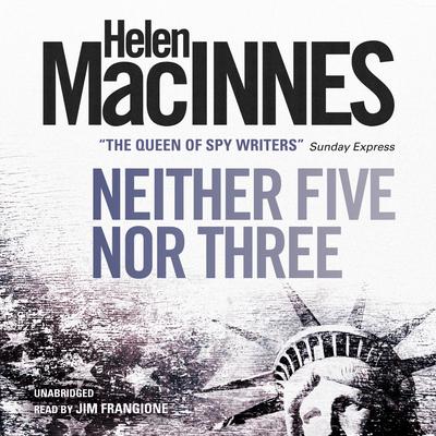 Neither Five Nor Three by Helen MacInnes audiobook
