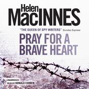 Pray for a Brave Heart by  Helen MacInnes audiobook