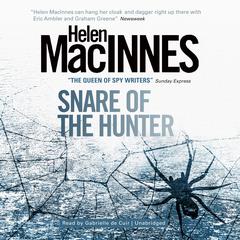 Snare of the Hunter by Helen MacInnes audiobook