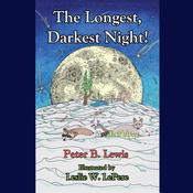 The Longest, Darkest Night! by  Peter B. Lewis audiobook