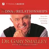 The DNA of Relationships by  Dr. Gary Smalley audiobook