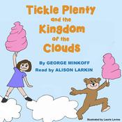 Tickle Plenty and the Kingdom of the Clouds by  George Robert Minkoff audiobook
