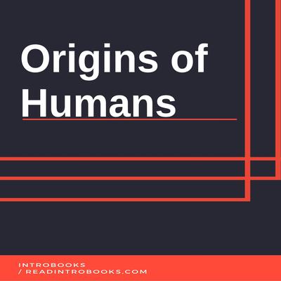 Origins of Humans by Introbooks Team audiobook