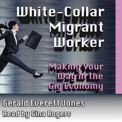 White Collar Migrant Worker by Gerald Everett Jones audiobook