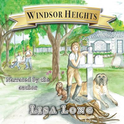 Windsor Heights Book 1 by Lisa Long audiobook