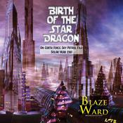Birth of the Star Dragon by  Blaze Ward audiobook