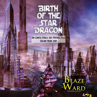 Birth of the Star Dragon by Blaze Ward audiobook