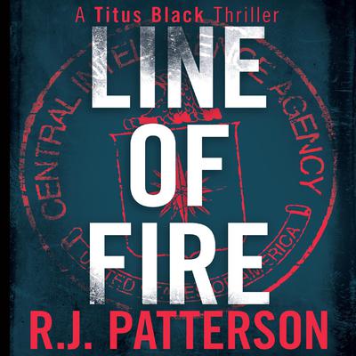 Line of Fire by R.J. Patterson audiobook