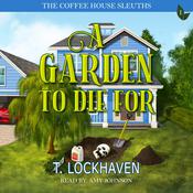 A Garden to Die For by  T. Lockhaven audiobook