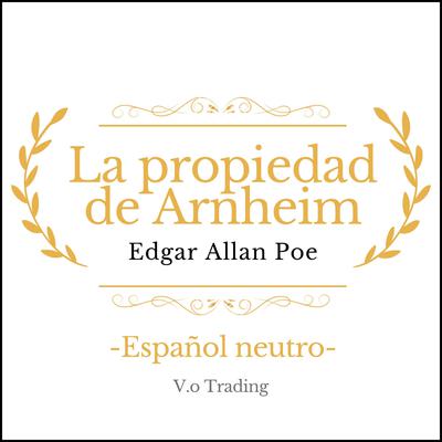 La propiedad de Arnheim by Edgar Allan Poe audiobook