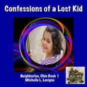 Confessions of a Lost Kid by  Michelle L. Levigne audiobook