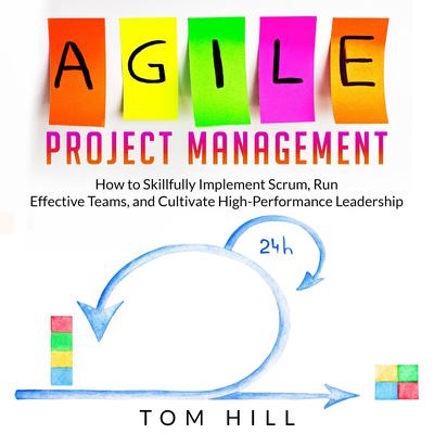 Agile Project Management by Tom Hill audiobook