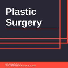 Plastic Surgery by Introbooks Team audiobook