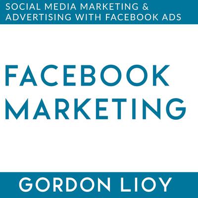 Facebook Marketing by Gordon Lioy audiobook