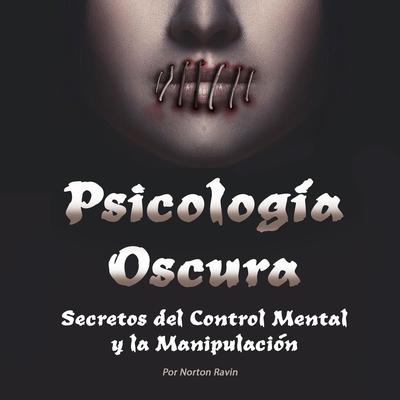 Psicología Oscura by Norton Ravin audiobook