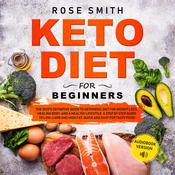 Keto Diet for Beginners by  Rose Smith audiobook