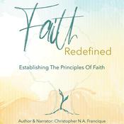 Faith Redefined by  Christopher Francique audiobook