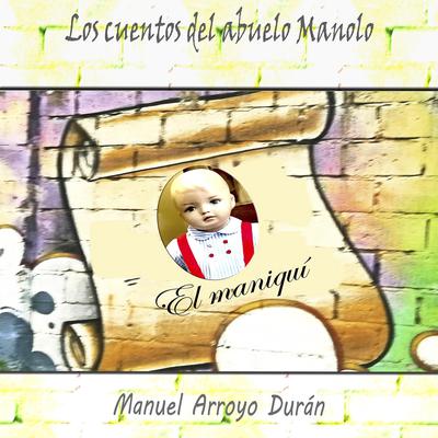 EL MANIQUÍ by Manuel Arroyo Durán audiobook