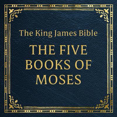 King James Version Holy Bible - The Five Books of Moses by Uncredited  audiobook