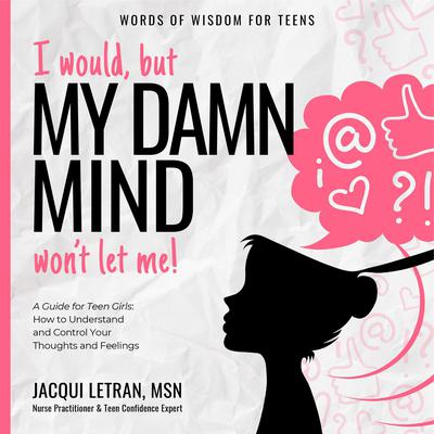 I would, but MY DAMN MIND won't let me by Jacqui Letran audiobook
