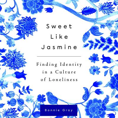 Sweet Like Jasmine by Bonnie Gray audiobook