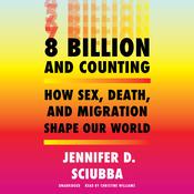 8 Billion and Counting by  Jennifer D. Sciubba audiobook