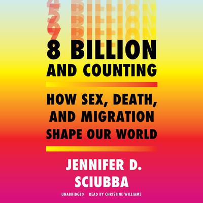 8 Billion and Counting by Jennifer D. Sciubba audiobook