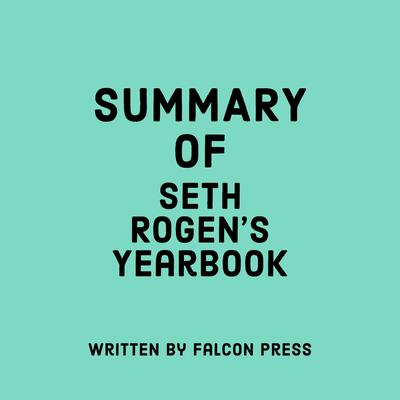 Summary of Seth Rogen's Yearbook by Falcon Press audiobook