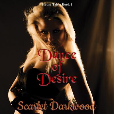 Dance of Desire by Scarlet Darkwood audiobook