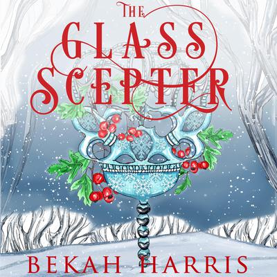 The Glass Scepter by Bekah Harris audiobook