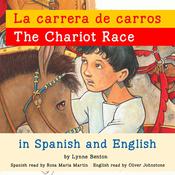 The Chariot Race /La carrera de carros by  Lynne Benton audiobook
