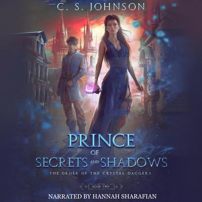 Prince of Secrets and Shadows by C. S. Johnson audiobook
