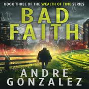 Bad Faith by  Andre Gonzalez audiobook
