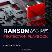 Ransomware Protection Playbook by  Roger A. Grimes audiobook