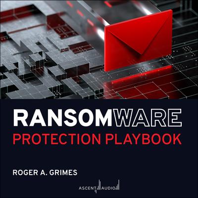 Ransomware Protection Playbook by Roger A. Grimes audiobook