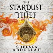 The Stardust Thief by  Chelsea Abdullah audiobook
