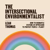 The Intersectional Environmentalist by  Leah Thomas audiobook