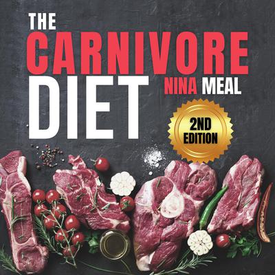 The Carnivore Diet (2nd Edition) by Nina Meal audiobook