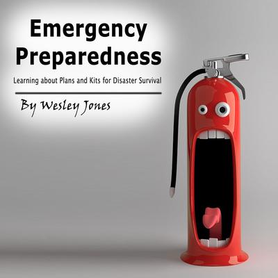 Emergency Preparedness by Wesley Jones audiobook