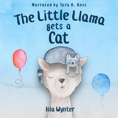 The Little Llama Gets a Cat by Isla Wynter audiobook