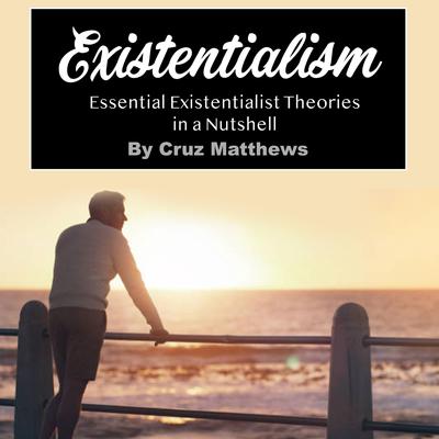 Existentialism by Cruz Matthews audiobook
