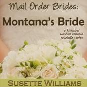 Mail Order Brides: Montana's Bride by  Susette Williams audiobook
