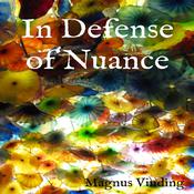 In Defense of Nuance by  Magnus Vinding audiobook