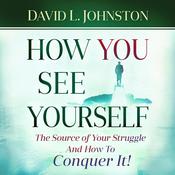How You See Yourself by  David L Johnston audiobook